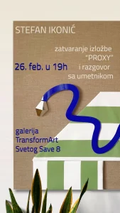 PROXY završno veče i razgovor sa umetnikom | 26. februar